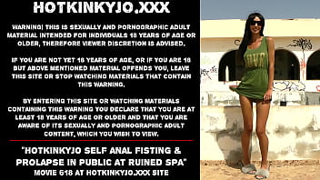 Hotkinkyjo self anal fisting &_ prolapse in public at ruined spa